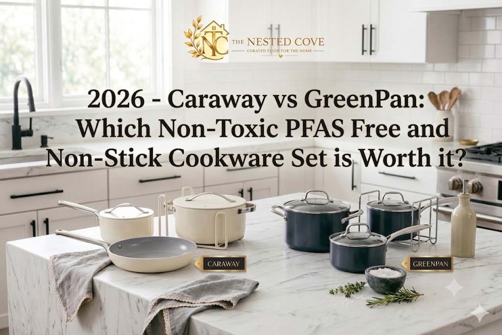 2026 – Caraway vs GreenPan: Which Non-Toxic PFAS Free and Non-Stick Cookware Set is Worth it?