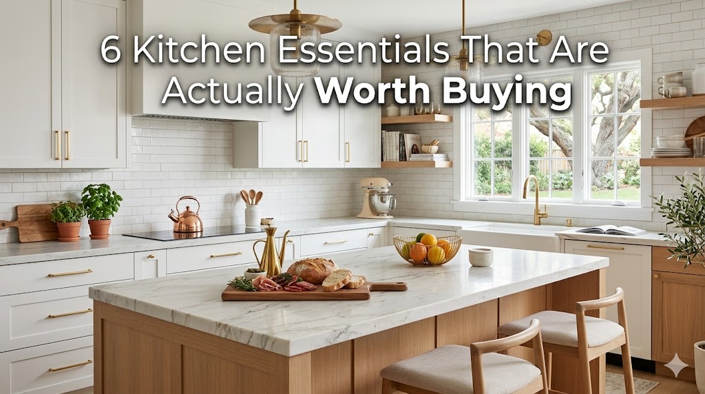 6 Kitchen Essentials That Are Actually Worth Buying